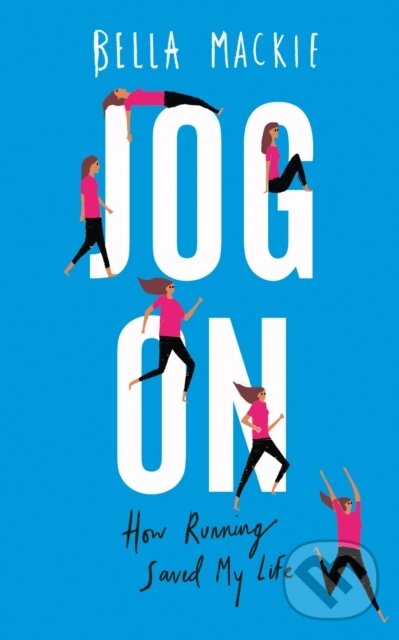 Kniha: Jog On (Bella Mackie). HarperCollins, 2018 Kniha: Jog On (Bella Mackie). HarperCollins, 2018