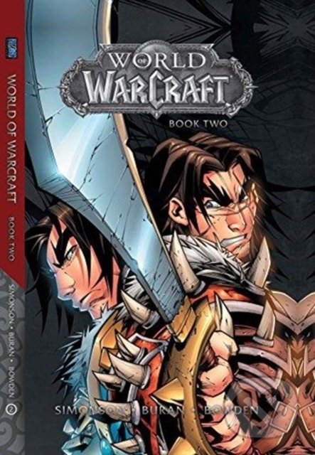 Kniha: World of Warcraft (Book Two) (Walter Simonson). Blizzard, 2018 Kniha: World of Warcraft (Book Two) (Walter Simonson). Blizzard, 2018