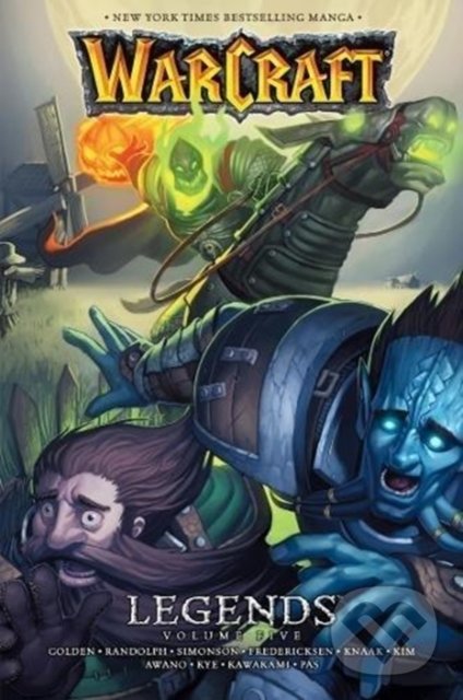 Kniha: Warcraft Legends (Volume 5) (Christie Golden). Blizzard, 2018 Kniha: Warcraft Legends (Volume 5) (Christie Golden). Blizzard, 2018