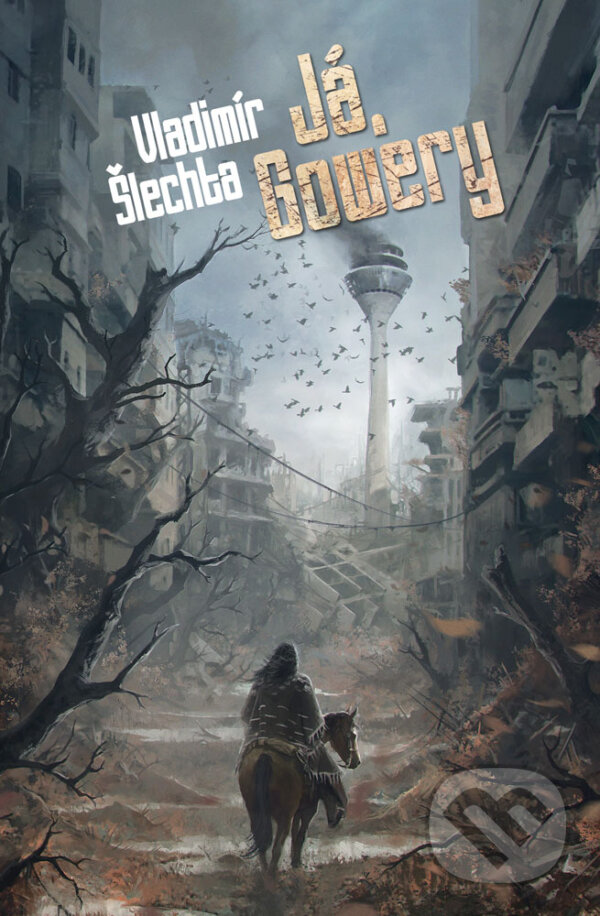 E-kniha: Já, Gowery (Vladimír Šlechta). Brokilon, 2017 E-kniha: Já, Gowery (Vladimír Šlechta). Brokilon, 2017