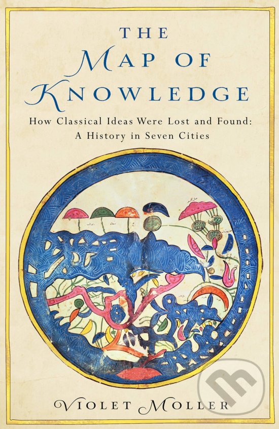 Kniha: The Map of Knowledge (Violet Moller). Pan Macmillan, 2019 Kniha: The Map of Knowledge (Violet Moller). Pan Macmillan, 2019