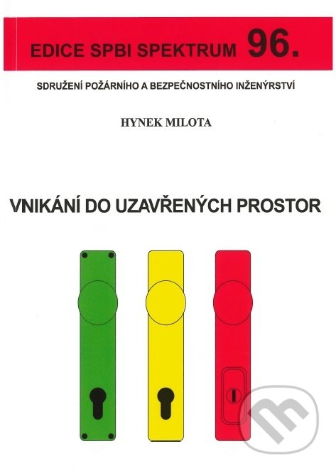 Kniha: Vnikání do uzavřených prostor (Hynek Milota). Sdružení požárního a bezpečnostního inženýrství, 2018 Kniha: Vnikání do uzavřených prostor (Hynek Milota). Sdružení požárního a bezpečnostního inženýrství, 2018