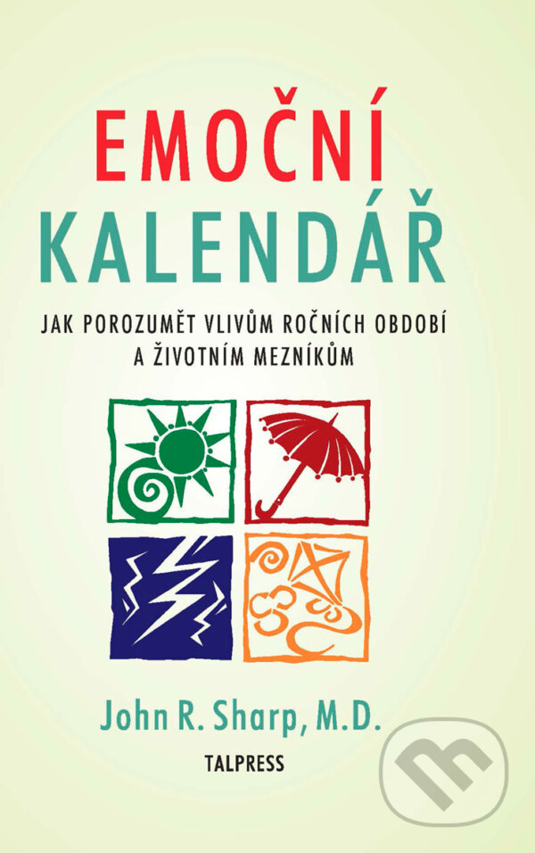 E-kniha: Emoční kalendář (John R. Sharp). Talpress, 2017 E-kniha: Emoční kalendář (John R. Sharp). Talpress, 2017