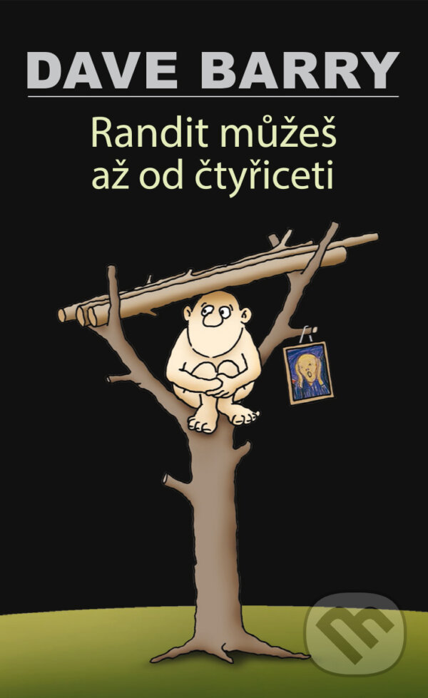 E-kniha: Randit můžeš až od čtyřiceti (Dave Barry). Talpress, 2017 E-kniha: Randit můžeš až od čtyřiceti (Dave Barry). Talpress, 2017