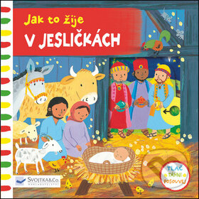 Kniha: Jak to žije V jesličkách (Emily Bolam). Svojtka&Co., 2018 Kniha: Jak to žije V jesličkách (Emily Bolam). Svojtka&Co., 2018