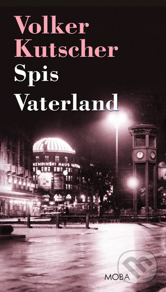 Kniha: Spis Vaterland (Volker Kutscher). Moba, 2019 Kniha: Spis Vaterland (Volker Kutscher). Moba, 2019