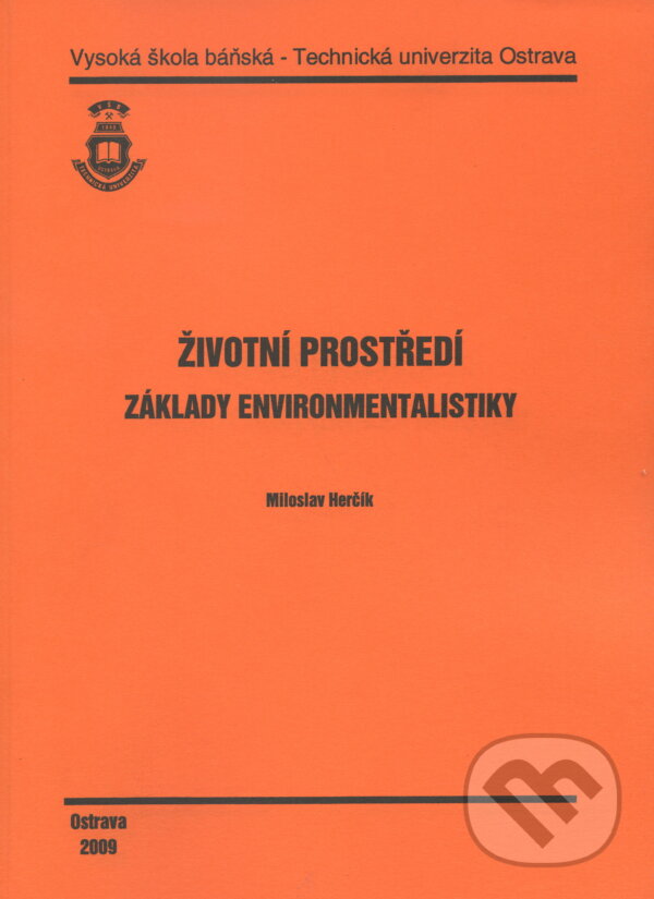 Kniha: Životní prostředí (Miloslav). VSB TU Ostrava, 2009 Kniha: Životní prostředí (Miloslav). VSB TU Ostrava, 2009