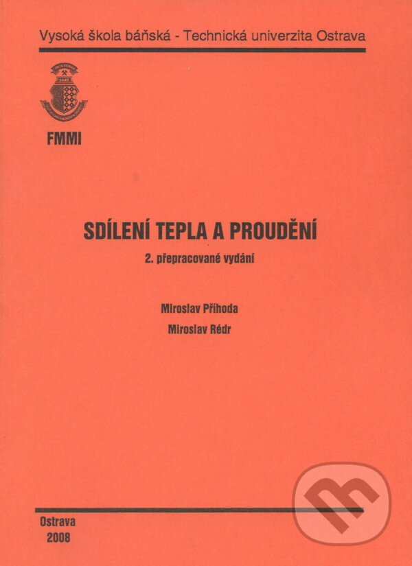 Kniha: Sdílení tepla a proudění (Miroslav Příhoda). VSB TU Ostrava, 2008 Kniha: Sdílení tepla a proudění (Miroslav Příhoda). VSB TU Ostrava, 2008
