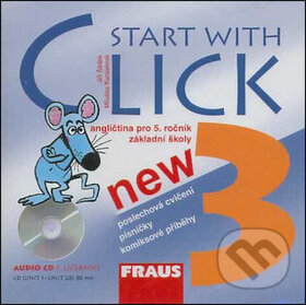 Audiokniha: Start with Click New 3 Učebnice (Fraus). Fraus, 2007 Audiokniha: Start with Click New 3 Učebnice (Fraus). Fraus, 2007