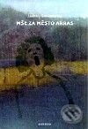 Kniha: Mše za město Arras (Andrzej Szczypiorski). Nakladatelství Aurora, 2001 Kniha: Mše za město Arras (Andrzej Szczypiorski). Nakladatelství Aurora, 2001