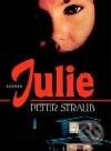 Kniha: Julie (Peter Straub). Nakladatelství Aurora, 2001 Kniha: Julie (Peter Straub). Nakladatelství Aurora, 2001