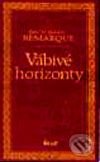 Kniha: Vábivé horizonty (Erich Maria Remarque). Ikar, 1999 Kniha: Vábivé horizonty (Erich Maria Remarque). Ikar, 1999