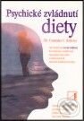 Kniha: Psychické zvládnutí diety (Constance C. Kirková). Alternativa, 2001 Kniha: Psychické zvládnutí diety (Constance C. Kirková). Alternativa, 2001