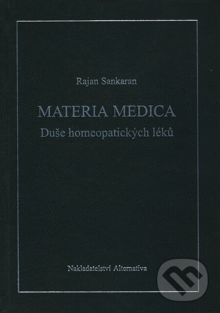 Kniha: Duše homeopatických léků (Rajan Sankaran). Alternativa, 2001 Kniha: Duše homeopatických léků (Rajan Sankaran). Alternativa, 2001