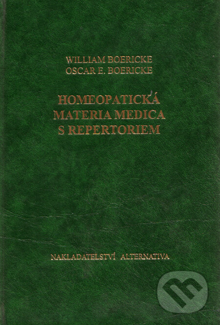 Homeopatická materia medica s repertoriem - William Boericke, Oscar Boericke, Alternativa, 2006