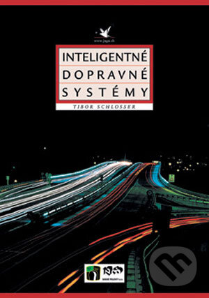 Kniha: Inteligentné dopravné systémy (Tibor Schlosser). Jaga group, 2001 Kniha: Inteligentné dopravné systémy (Tibor Schlosser). Jaga group, 2001