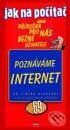 Kniha: Jak na počítač - Poznáváme Internet (Autorský kolektiv). Computer Press, 2001 Kniha: Jak na počítač - Poznáváme Internet (Autorský kolektiv). Computer Press, 2001