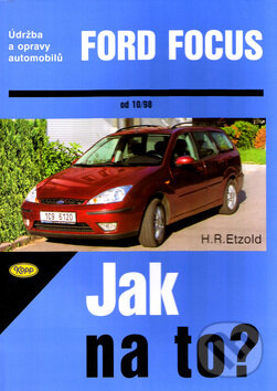 Kniha: Ford Focus od 10/98 do 10/04 (Hans-Rüdiger Etzold). Kopp, 2004 Kniha: Ford Focus od 10/98 do 10/04 (Hans-Rüdiger Etzold). Kopp, 2004
