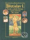 Kniha: Břetislav I. (Barbara Krzemienska). Garamond Kniha: Břetislav I. (Barbara Krzemienska). Garamond