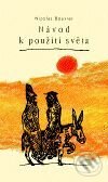 Kniha: Návod k použití světa (Nicolas Bouvier). Tichá Byzanc Kniha: Návod k použití světa (Nicolas Bouvier). Tichá Byzanc