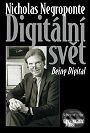 Kniha: Digitální svět (Nicholas Negroponte). Management Press, 2001 Kniha: Digitální svět (Nicholas Negroponte). Management Press, 2001