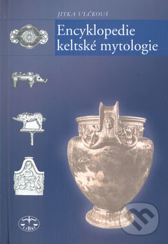 Kniha: Encyklopedie keltské mytologie (Jitka Vlčková). Libri, 2002 Kniha: Encyklopedie keltské mytologie (Jitka Vlčková). Libri, 2002