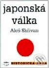 Kniha: Japonská válka (Aleš Skřivan). Libri, 2001 Kniha: Japonská válka (Aleš Skřivan). Libri, 2001