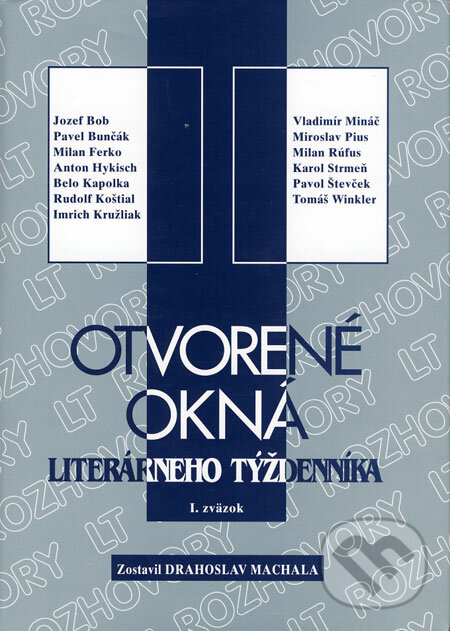 Kniha: Otvorené okná literárneho týždenníka I. (Drahoslav Machala). Slovenské literárne centrum, 2001 Kniha: Otvorené okná literárneho týždenníka I. (Drahoslav Machala). Slovenské literárne centrum, 2001