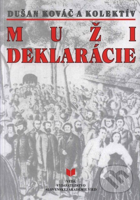 Kniha: Muži deklarácie (Autorský kolektív). VEDA, 2000 Kniha: Muži deklarácie (Autorský kolektív). VEDA, 2000