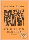 Kniha: Problém člověka (Martin Buber). Kalich, 2001 Kniha: Problém člověka (Martin Buber). Kalich, 2001