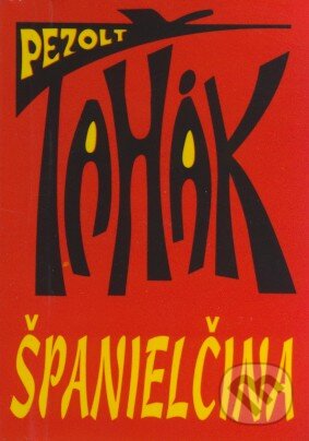Kniha: Ťahák - Španielčina (Pezolt PVD). Pezolt PVD, 2006 Kniha: Ťahák - Španielčina (Pezolt PVD). Pezolt PVD, 2006
