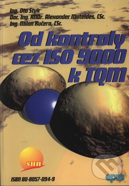 Kniha: Od kontroly cez ISO 9 000 k TQM (Autorský kolektiv). Epos, 2001 Kniha: Od kontroly cez ISO 9 000 k TQM (Autorský kolektiv). Epos, 2001