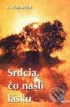 Kniha: Srdcia, čo našli lásku (Anton Habovštiak). Motýľ, 2000 Kniha: Srdcia, čo našli lásku (Anton Habovštiak). Motýľ, 2000