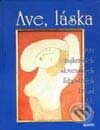 Kniha: Ave, láska (Ján Kamenistý). Motýľ, 2001 Kniha: Ave, láska (Ján Kamenistý). Motýľ, 2001