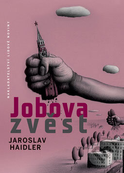 Kniha: Jobova zvěst (Jaroslav Haidler). Nakladatelství Lidové noviny, 2008 Kniha: Jobova zvěst (Jaroslav Haidler). Nakladatelství Lidové noviny, 2008