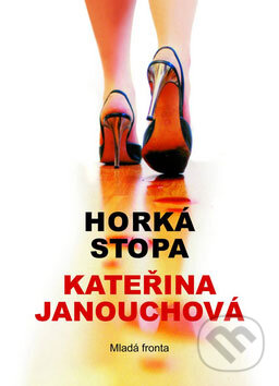 Kniha: Horká stopa (Kateřina Janouchová). Mladá fronta, 2008 Kniha: Horká stopa (Kateřina Janouchová). Mladá fronta, 2008