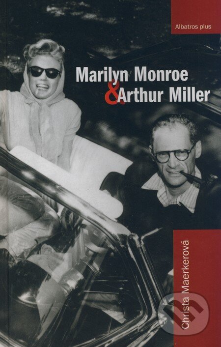 Kniha: Marylin Monroe & Arthur Miller (Christa Maerkerová). Albatros CZ, 2008 Kniha: Marylin Monroe & Arthur Miller (Christa Maerkerová). Albatros CZ, 2008