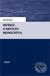Kniha: Infekce u kriticky nemocných (Michal Kolář). Galén Kniha: Infekce u kriticky nemocných (Michal Kolář). Galén