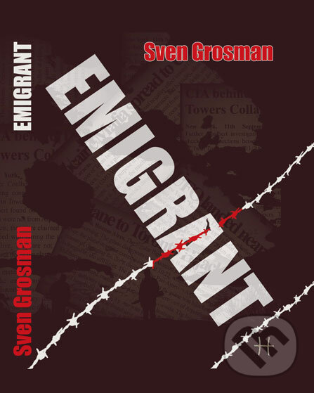 Kniha: Emigrant (Sven Grosman). Vladimír Vavrek Kniha: Emigrant (Sven Grosman). Vladimír Vavrek