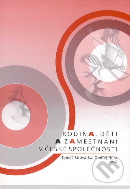 Kniha: Rodina, děti a zaměstnání v české společnosti (Ondřej Hora a Tomáš Sirovátka). Albert, 2008 Kniha: Rodina, děti a zaměstnání v české společnosti (Ondřej Hora a Tomáš Sirovátka). Albert, 2008