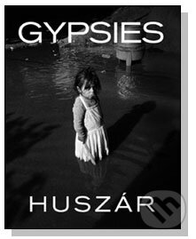 Kniha: Gypsies (Tibor Huszár). Tibor Huszár s. r. o., 2008 Kniha: Gypsies (Tibor Huszár). Tibor Huszár s. r. o., 2008