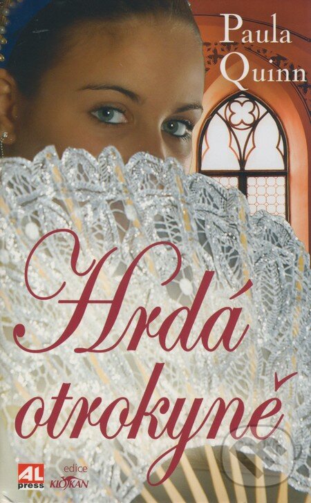 Kniha: Hrdá otrokyně (Paula Quinn). Alpress, 2008 Kniha: Hrdá otrokyně (Paula Quinn). Alpress, 2008