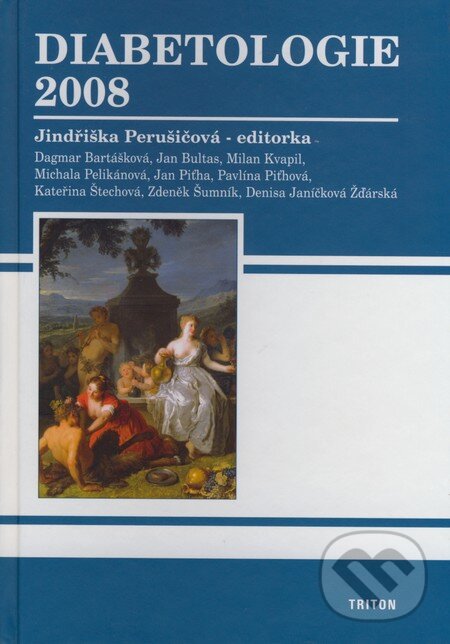 Kniha: Diabetologie 2008 (Jindřiška Perušičová a kolektív). Triton, 2008 Kniha: Diabetologie 2008 (Jindřiška Perušičová a kolektív). Triton, 2008