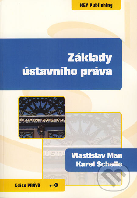 Kniha: Základy ústavního práva (Karel Schelle a Vlastislav Man). Key publishing, 2008 Kniha: Základy ústavního práva (Karel Schelle a Vlastislav Man). Key publishing, 2008