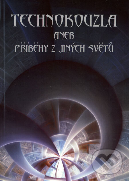 Kniha: Technokouzla (Autorský kolektiv). Key publishing, 2008 Kniha: Technokouzla (Autorský kolektiv). Key publishing, 2008