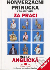 Kniha: Česko-anglická konverzační příručka pro cestující za prací (Region Poprad). Region Poprad Kniha: Česko-anglická konverzační příručka pro cestující za prací (Region Poprad). Region Poprad
