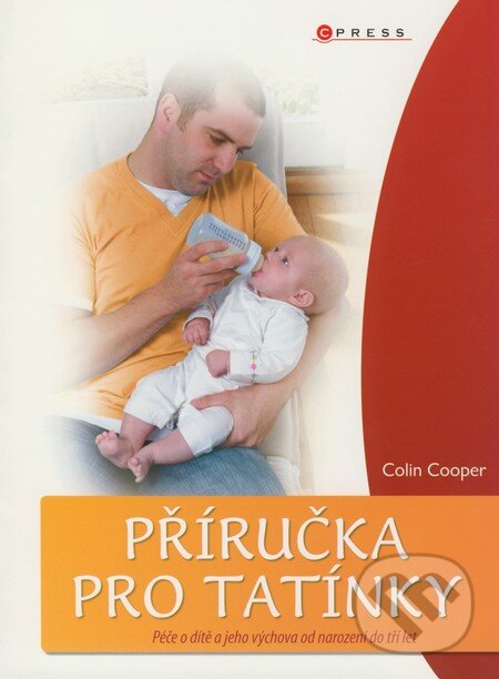Kniha: Příručka pro tatínky (Colin Cooper). Computer Press, 2008 Kniha: Příručka pro tatínky (Colin Cooper). Computer Press, 2008