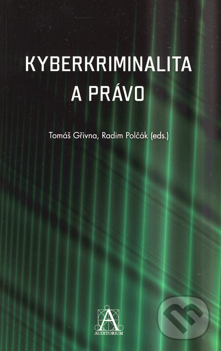 Kniha: Kyberkriminalita a právo (Radim Polčák a Tomáš Gřivna). Auditorium, 2008 Kniha: Kyberkriminalita a právo (Radim Polčák a Tomáš Gřivna). Auditorium, 2008