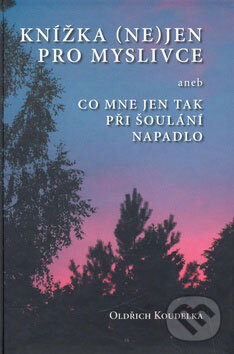 Kniha: Knížka (ne)jen pro myslivce (Oldřich Koudelka). TG TISK, 2008 Kniha: Knížka (ne)jen pro myslivce (Oldřich Koudelka). TG TISK, 2008