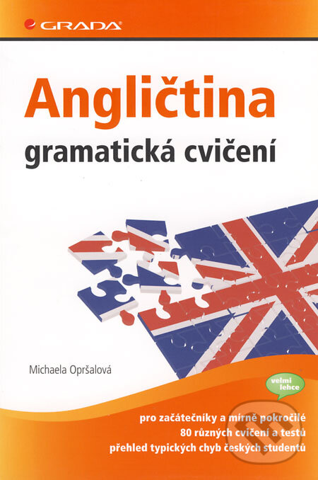 Angličtina – gramatická cvičení - Michaela Opršalová, Grada, 2009